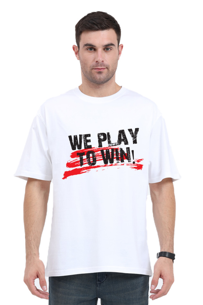 "We Play To Win" Men's Oversized Tshirt