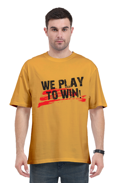 "We Play To Win" Men's Oversized Tshirt