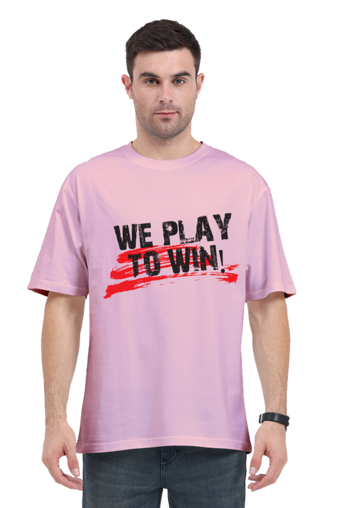 "We Play To Win" Men's Oversized Tshirt