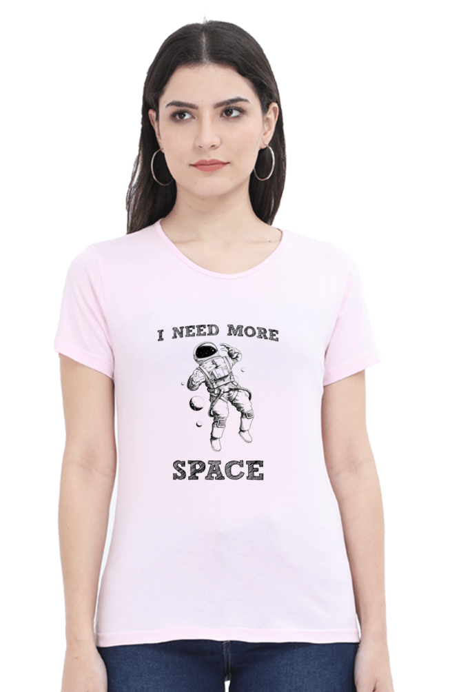 "I Need More Space" Women's Tshirt