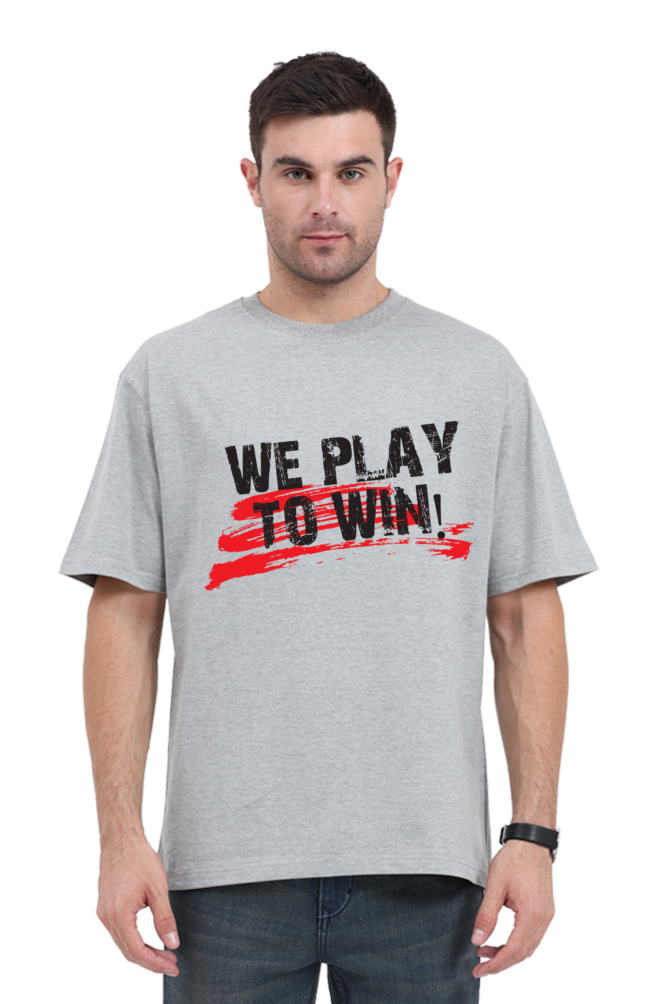 "We Play To Win" Men's Oversized Tshirt