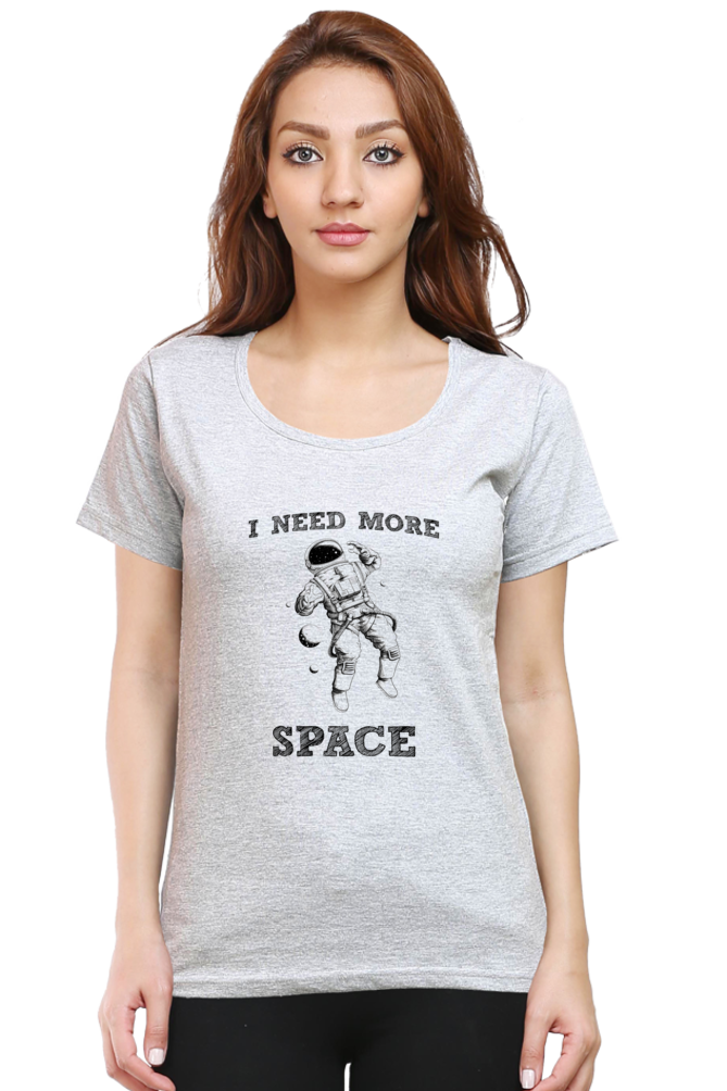 "I Need More Space" Women's Tshirt