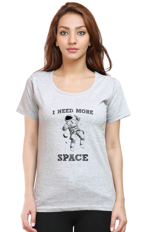 "I Need More Space" Women's Tshirt