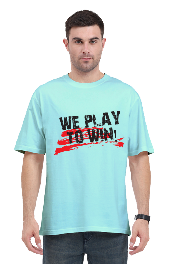 "We Play To Win" Men's Oversized Tshirt