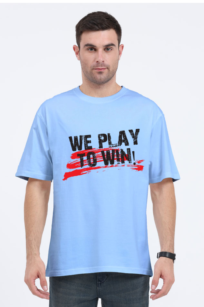 "We Play To Win" Men's Oversized Tshirt