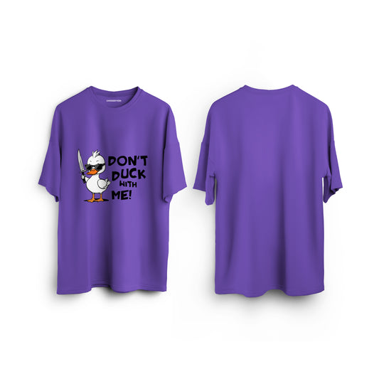 "Don't Duck With Me" Oversized T-shirt